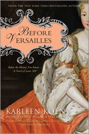 Post Thumbnail of Review: Before Versailles by Karleen Koen