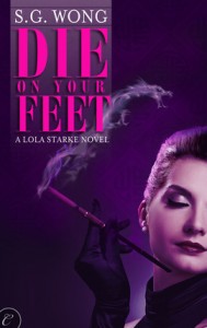 Post Thumbnail of Review: Die On Your Feet by S.G. Wong