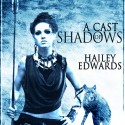 Post Thumbnail of Tour Stop: A Cast of Shadows by Hailey Edwards + Giveaway