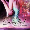 Post Thumbnail of Review: Christmas is Cancelled by Aurelia B. Rowl